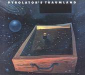 Pyrolator's Traumland [Digipak]