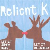 Let It Snow Baby...Let It Reindeer
