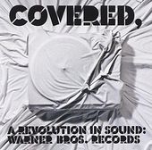 Covered: A Revolution In Sound - Warner Bros.