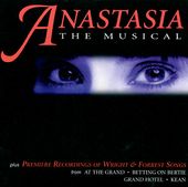 Anastasia: The Musical (plus premier recordings
