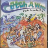 Catch A Wave - Beach Songs For Kids