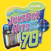 Ultimate Jukebox Hits of the 70s, Volume 2