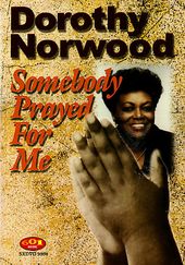 Dorothy Norwood - Somebody Prayed for Me
