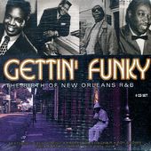 Gettin' Funky: The Birth of New Orleans R&B (4-CD)