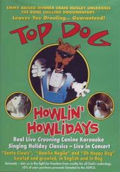 Dogs - Top Dog: Howlin' Holidays - Live Kickin'