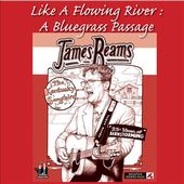 James Reams: Like a Flowing River - A Bluegrass