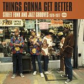 Things Gonna Get Better: Street Funk and Jazz