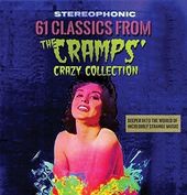 61 Classics from the Cramps' Crazy Collection