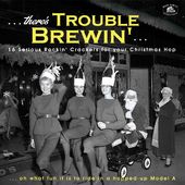 There's Trouble Brewin': 16 Serious Rockin'