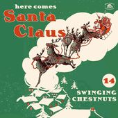Here Comes Santa Claus: 14 Swinging Chestnuts