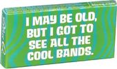 Funny Gum - I May Be Old But I Got To See All The