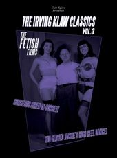 The Irving Klaw Classics, Volume 3: Fetish Films