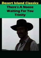 There's a Noose Waiting for You Trinity
