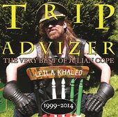 Trip Advizer: The Very Best of Julian Cope