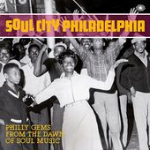 Soul City Philadelphia: Philly Gems from the Dawn