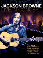 Jackson Browne - I'll Do Anything: Live in