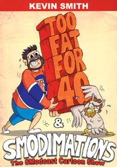 Kevin Smith - Too Fat For 40 / Smodimations /