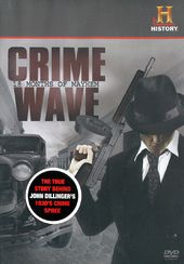 History Channel: Crime Wave - 18 Months of Mayhem