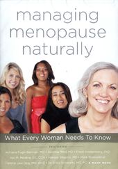 Managing Menopause Naturally: What Ever Woman