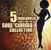 Soul Cinema Sampler: 5 Funkadelic Tracks from the