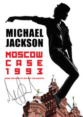 Michael Jackson - Moscow Case 1993: When the King