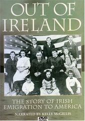 Out of Ireland - The Story of Irish Emigration