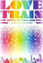 Love Train: The Sound of Philadelphia - Live In