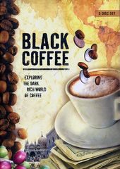 Black Coffee: Exploring the Dark Rich World of