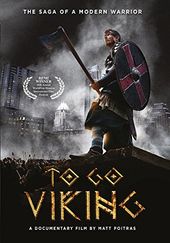 To Go Viking: The Saga of a Modern Warrior
