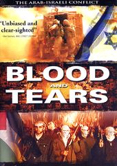 Blood and Tears: The Arab-Israeli Conflict