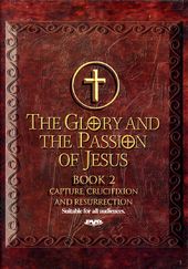 Glory and Passion of Jesus, Book 2: Capture,