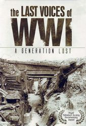 WWI - The Last Voices of WWI: A Generation Lost