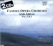 Famous Opera Choruses and Arias, Volume 1 & 2
