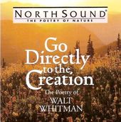 Go Directly to the Creation: The Poetry of Walt