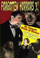 Forgotten Horrors 3: Dr. Turner's House of Horrors