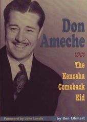 Don Ameche - The Kenosha Comeback Kid