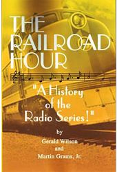 The Railroad Hour - A History of The Radio Series