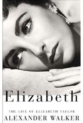 Elizabeth Taylor - Elizabeth: The Life of