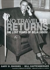 Bela Lugosi - No Traveler Returns: The Lost Years