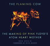 Pink Floyd - The Flaming Cow: The Making of Pink