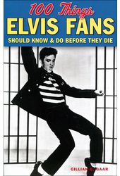 Elvis Presley - 100 Things Elvis Fans Should Know