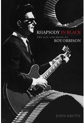 Roy Orbison - Rhapsody in Black: The Life and