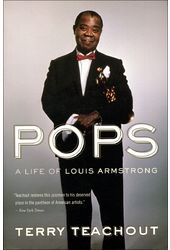 Louis Armstrong - Pops: A Life of Louis Armstrong