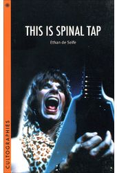 This Is Spinal Tap (Cultographies Series)