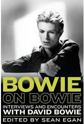 Bowie On Bowie: Interviews and Encounters with