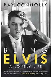 Elvis Presley - Being Elvis: A Lonely Life