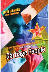The Garbage People: The Trip to Helter Skelter