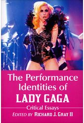 Lady Gaga - The Performance Identities of Lady
