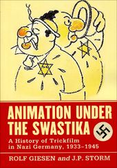 Animation Under the Swastika: A History of