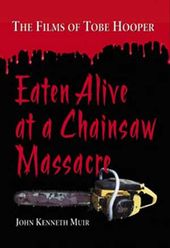 Tobe Hooper - Eaten Alive At A Chainsaw Massacre: